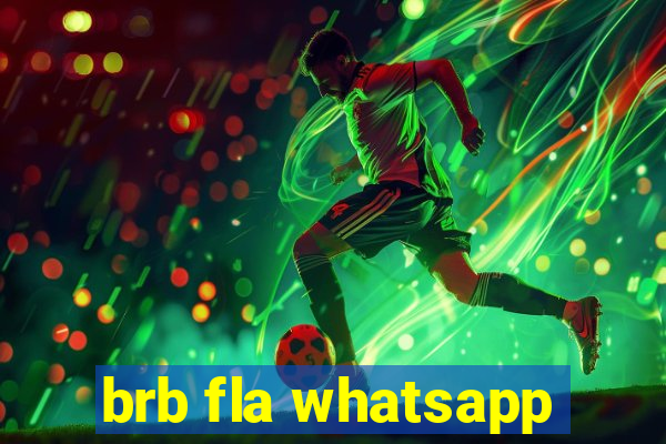 brb fla whatsapp